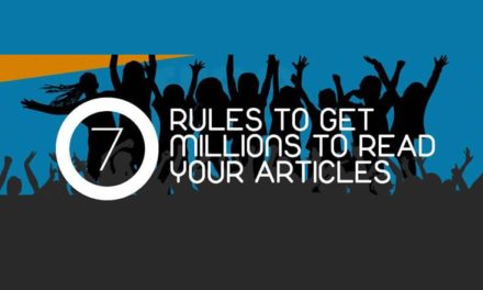 7 Rules To Get Millions To Read Your Articles