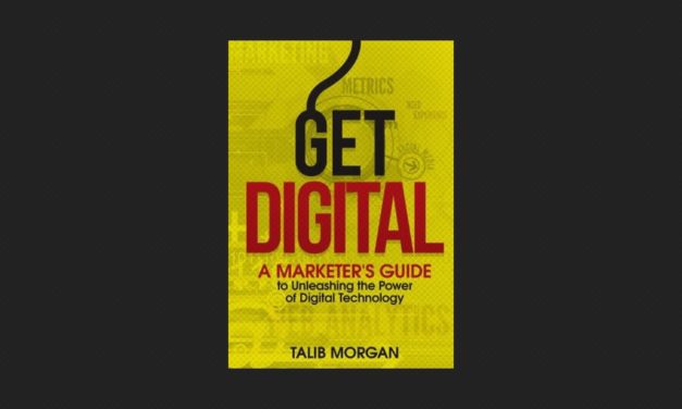 Get Digital: A Marketer’s Guide to Unleashing the Power of Digital Technology
