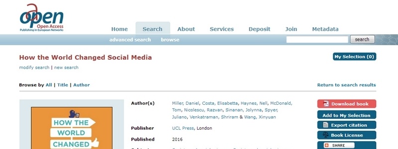 How the World Changed Social Media by Miller, Daniel, Costa, Elisabetta, Haynes, Nell, McDonald, Tom, Nicolescu, Razvan, Sinanan, Jolynna, Spyer, Juliano, Venkatraman, Shriram & Wang, Xinyuan
