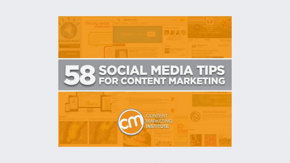 58 Social Media Tips for Content Marketing