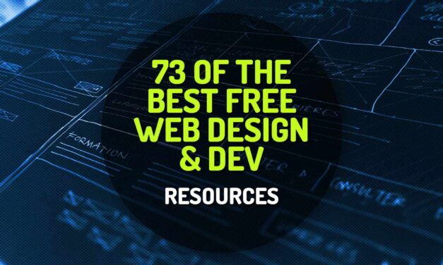 73 of the Greatest Collection of Free Web Design and Development Resources