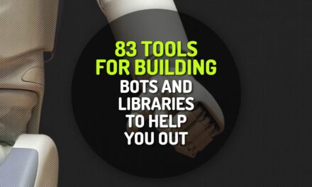 83 Tools for Building Bots and Libraries to Help You Out