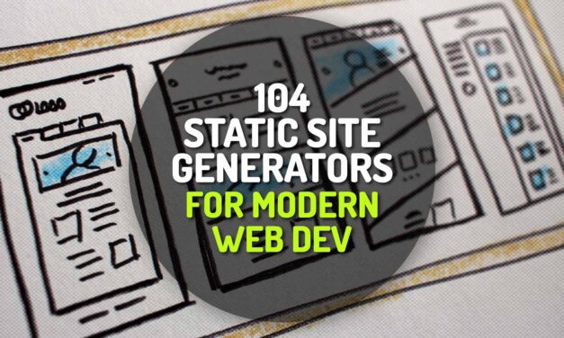 104 Static Site Generators For Modern Web Development